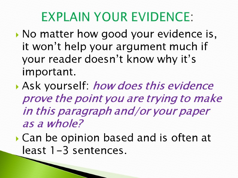 No matter how good your evidence is, it won’t help your argument much if